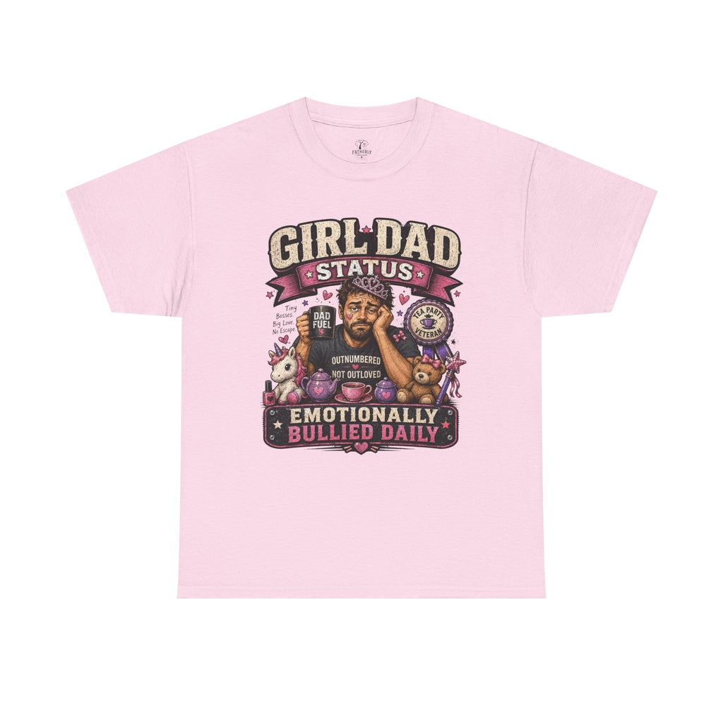 Girl Dad TShirt Girl Dad Status: Emotionally Bullied Daily Funny Father Daughter Tee