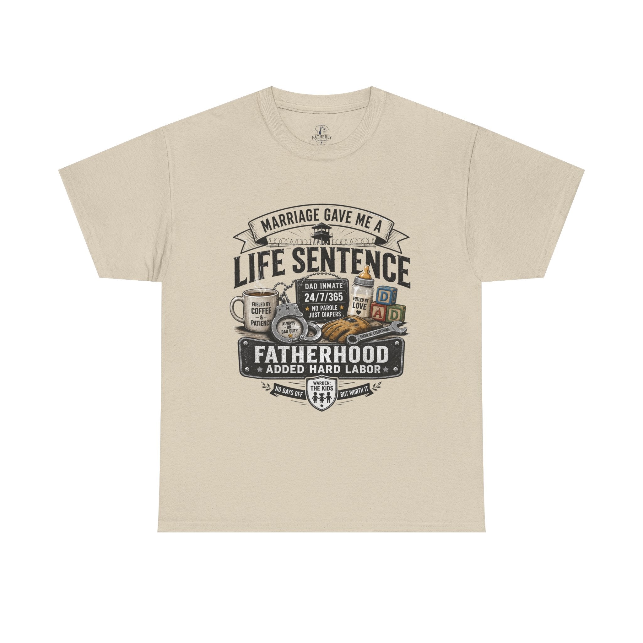 Fatherhood Life Sentence T-Shirt — Funny Dad Shirt “Marriage Gave Me a Life Sentence”