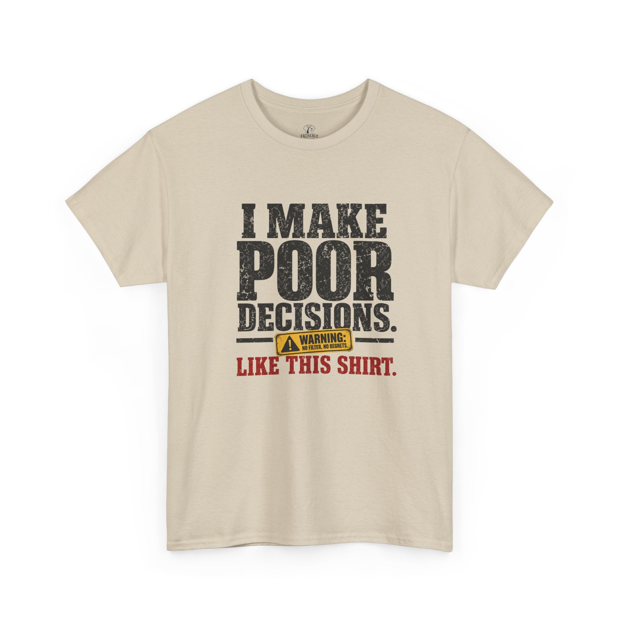I Make Poor Decisions Like This Shirt Tee — Funny Humor Graphic T-Shirt