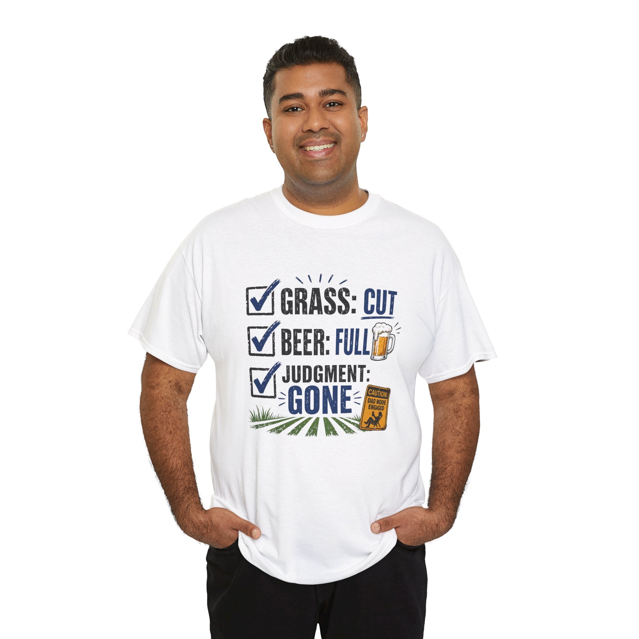 T-Shirt — "Grass: Cut, Beer: Full, Judgment: Gone" Lawn Care Funny Tee