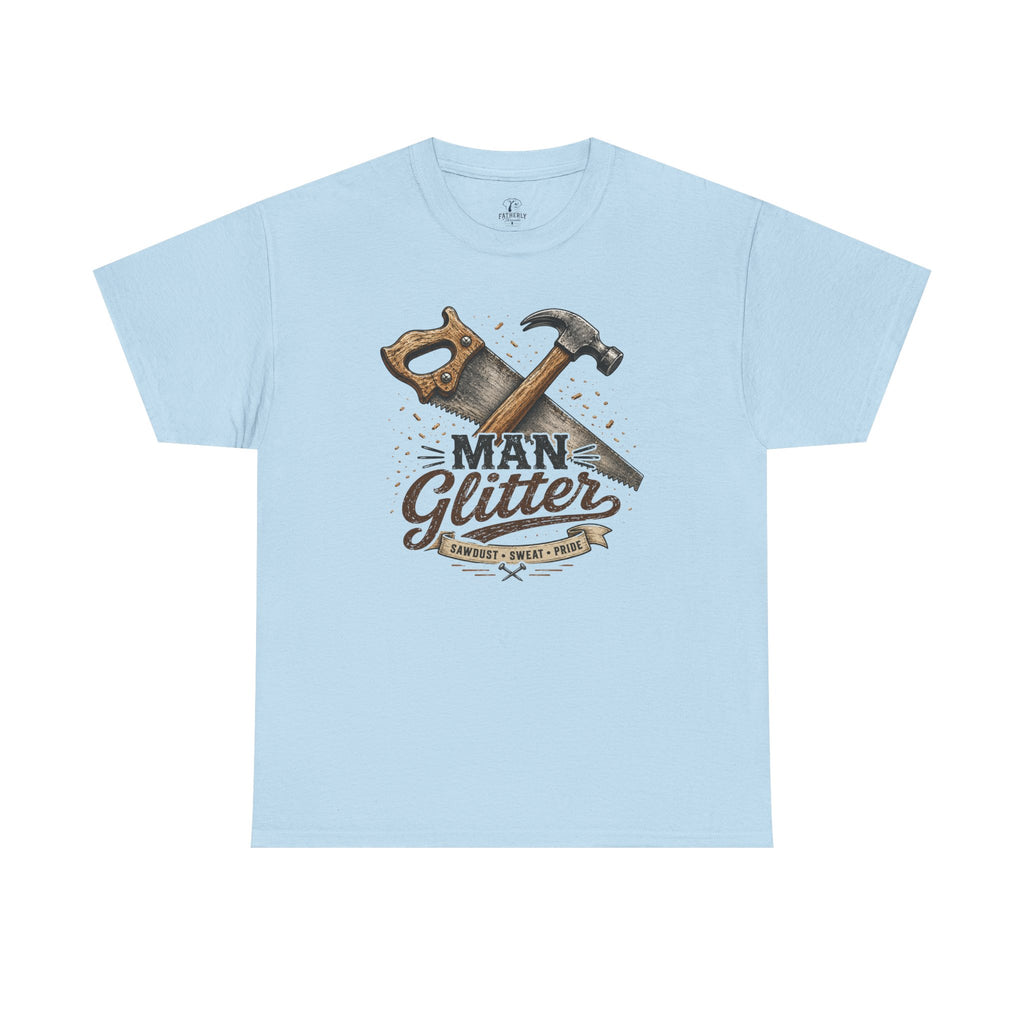 Man Glitter TShirt Funny Handyman Hammer & Saw Workshop Tee