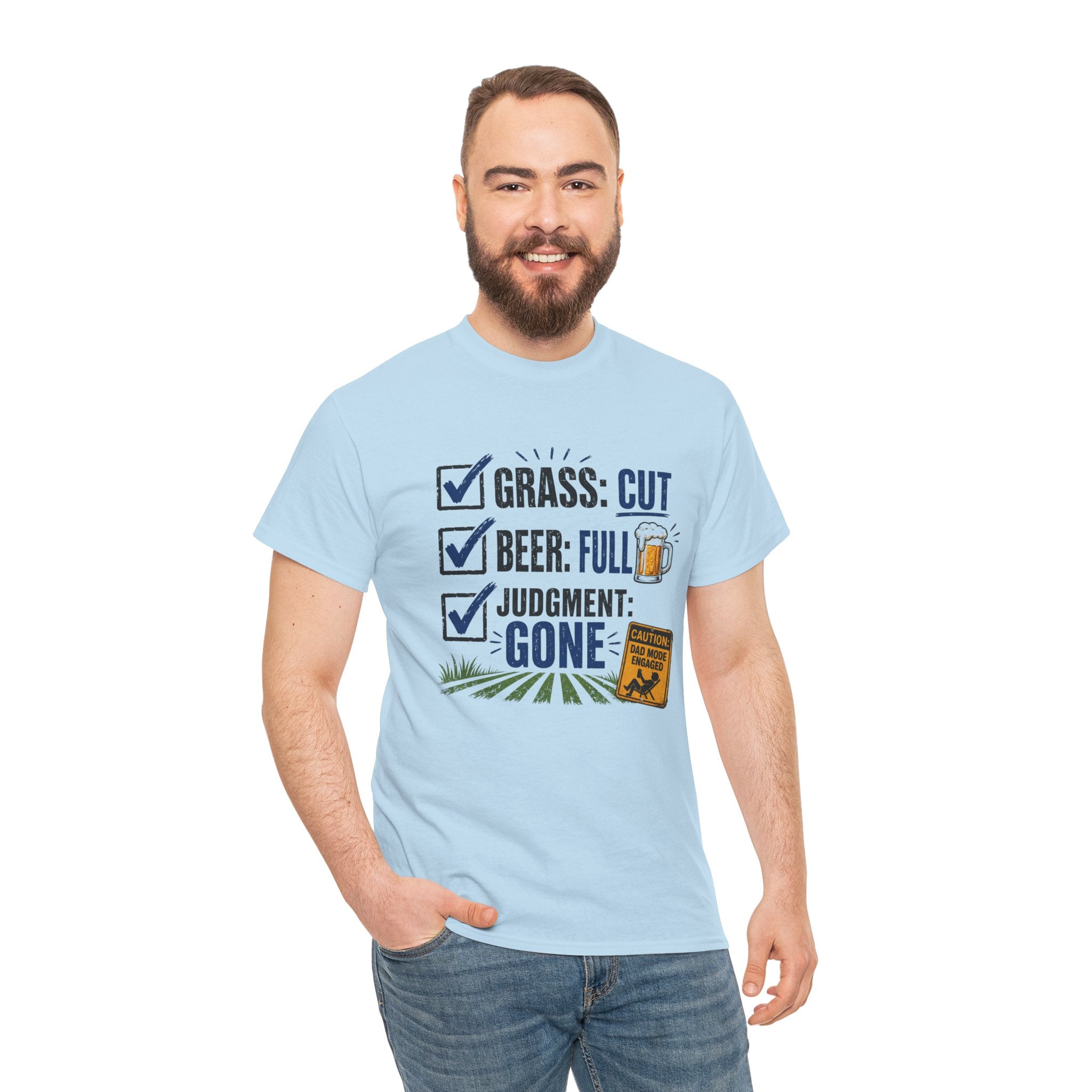 T-Shirt — "Grass: Cut, Beer: Full, Judgment: Gone" Lawn Care Funny Tee