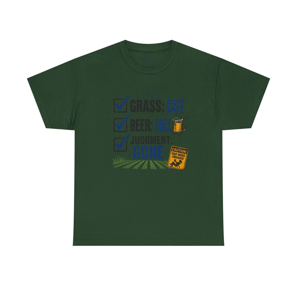 T-Shirt — "Grass: Cut, Beer: Full, Judgment: Gone" Lawn Care Funny Tee