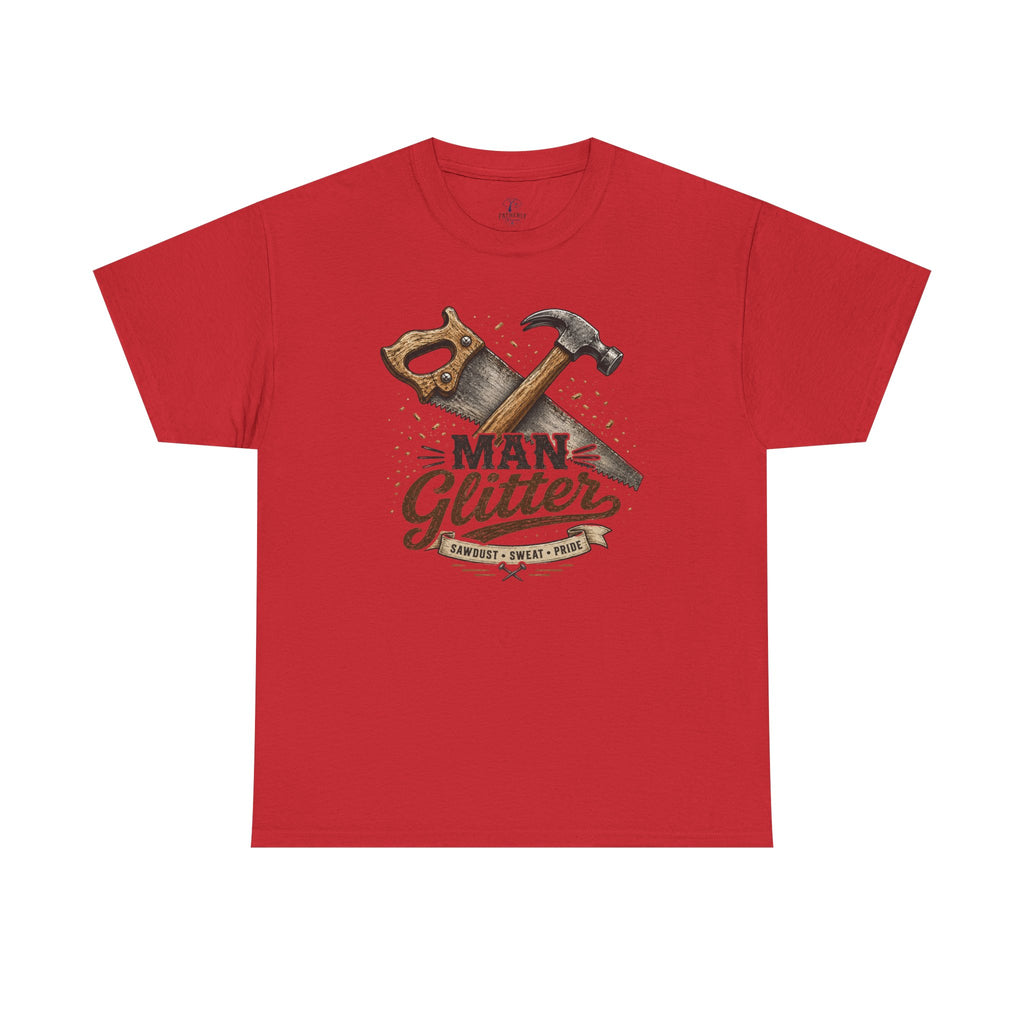 Man Glitter TShirt Funny Handyman Hammer & Saw Workshop Tee