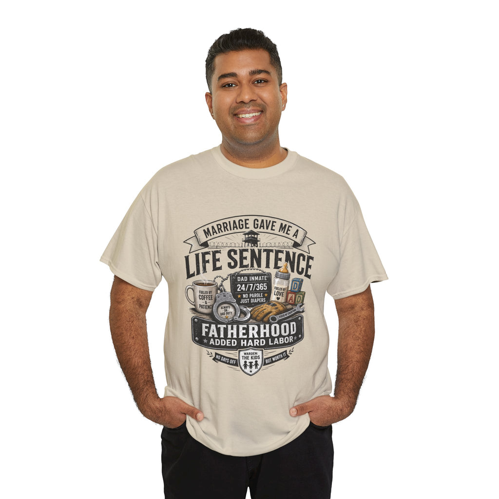 Fatherhood Life Sentence T-Shirt — Funny Dad Shirt “Marriage Gave Me a Life Sentence”
