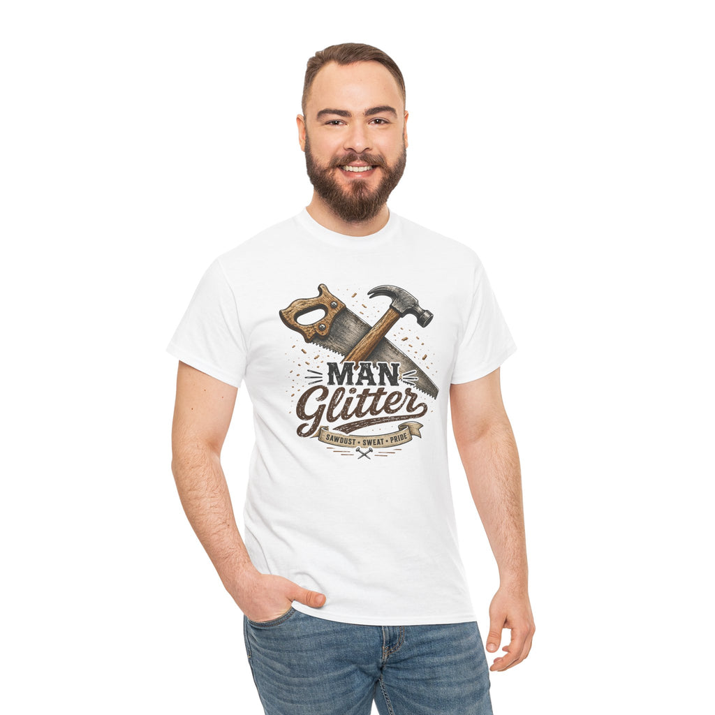 Man Glitter TShirt Funny Handyman Hammer & Saw Workshop Tee