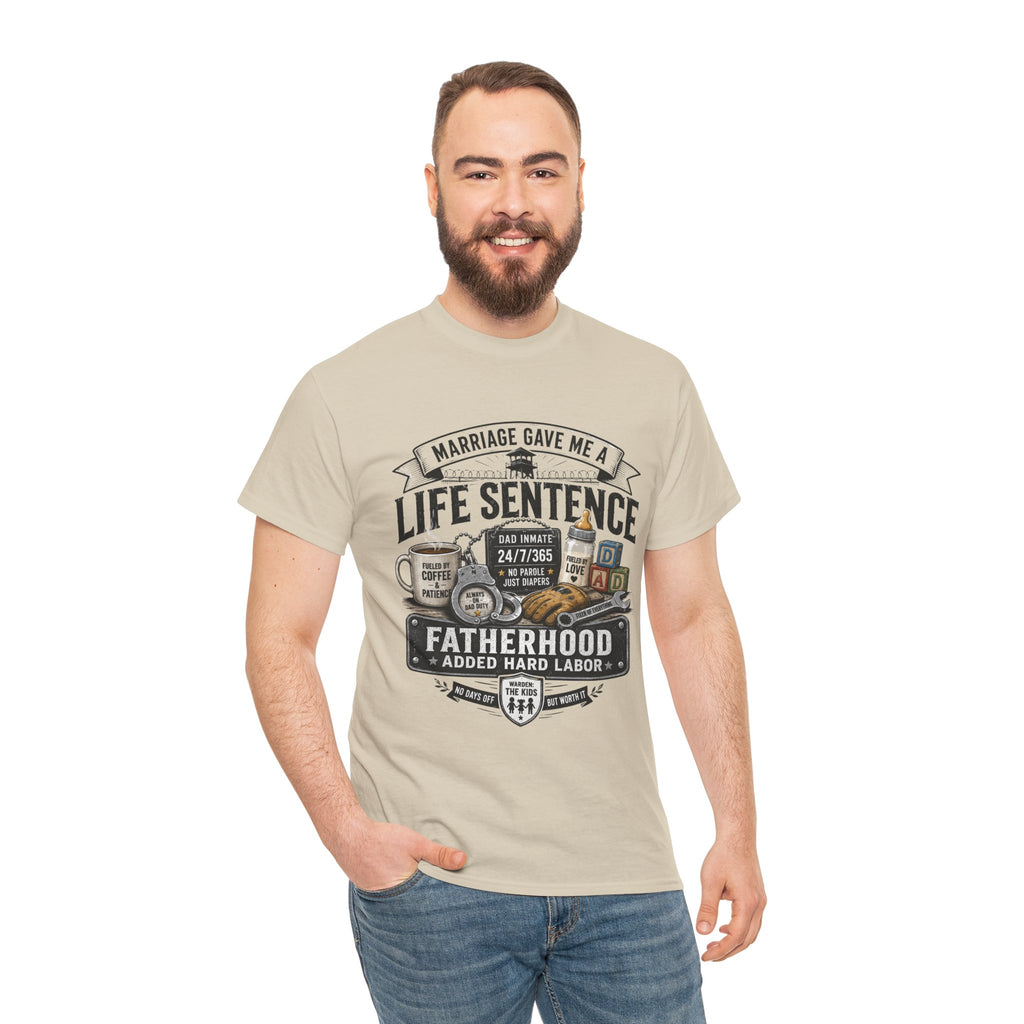 Fatherhood Life Sentence T-Shirt — Funny Dad Shirt “Marriage Gave Me a Life Sentence”