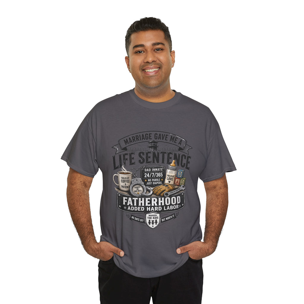 Fatherhood Life Sentence T-Shirt — Funny Dad Shirt “Marriage Gave Me a Life Sentence”