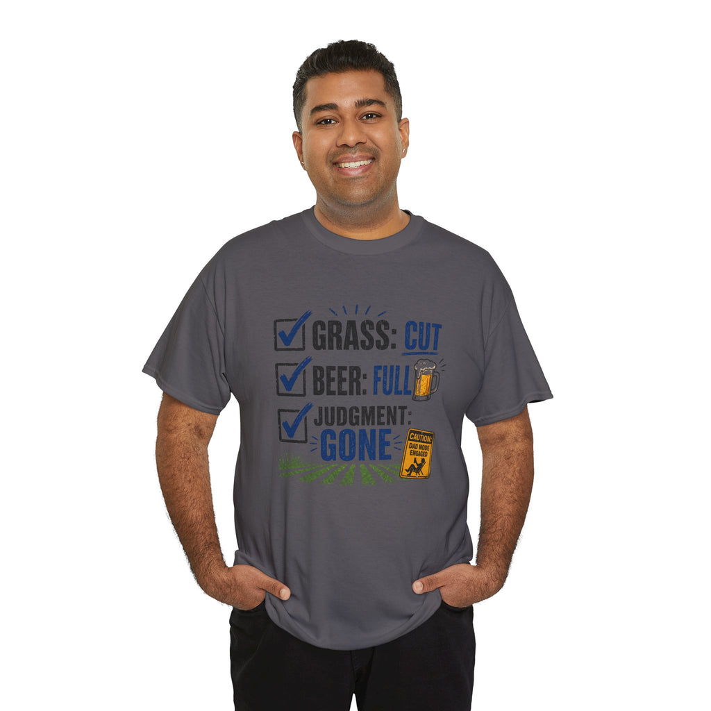 T-Shirt — "Grass: Cut, Beer: Full, Judgment: Gone" Lawn Care Funny Tee