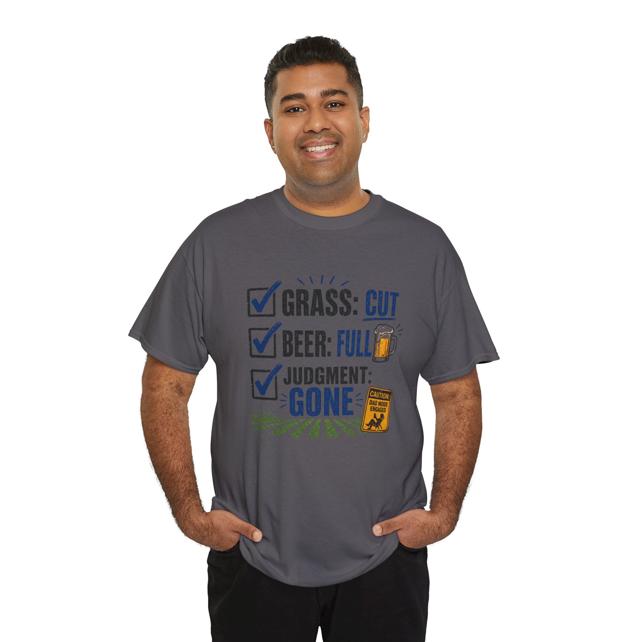 T-Shirt — "Grass: Cut, Beer: Full, Judgment: Gone" Lawn Care Funny Tee