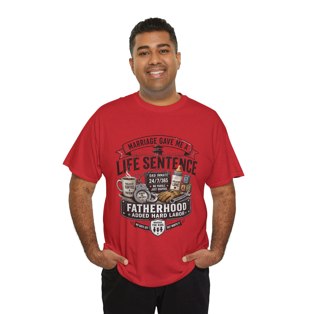 Fatherhood Life Sentence T-Shirt — Funny Dad Shirt “Marriage Gave Me a Life Sentence”