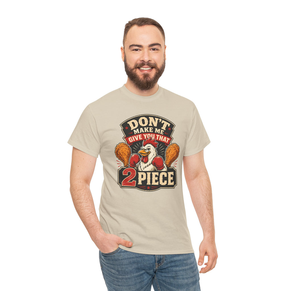 Chicken Humor TShirt "Don't Make Me Give You That 2 Piece" Graphic Tee