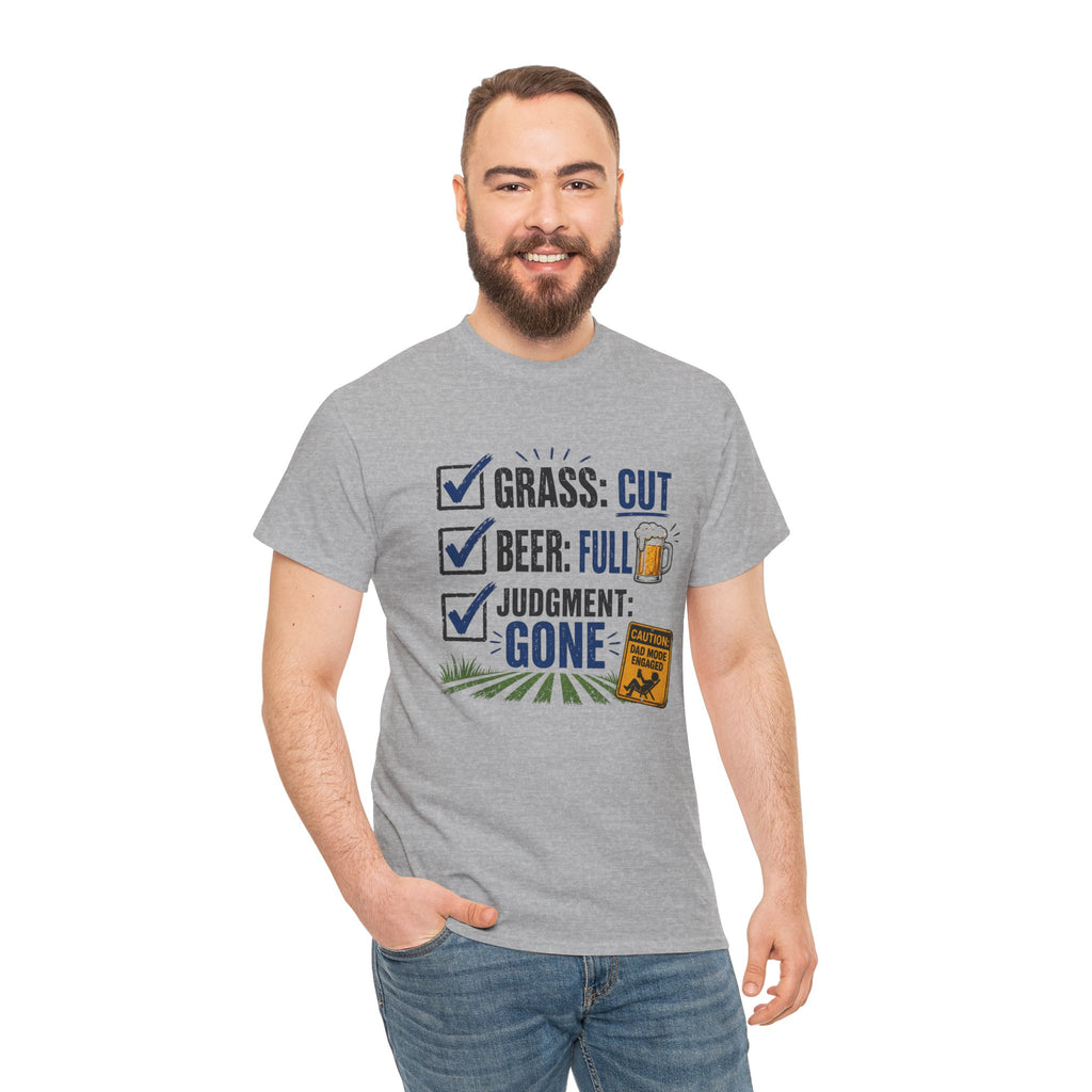 T-Shirt — "Grass: Cut, Beer: Full, Judgment: Gone" Lawn Care Funny Tee