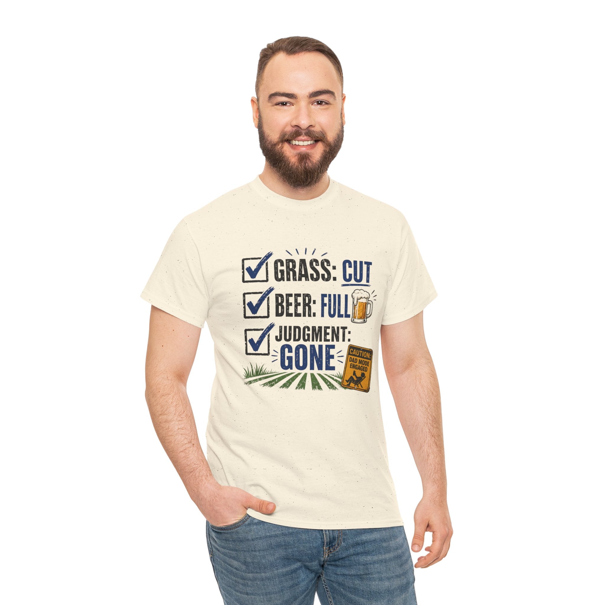 T-Shirt — "Grass: Cut, Beer: Full, Judgment: Gone" Lawn Care Funny Tee