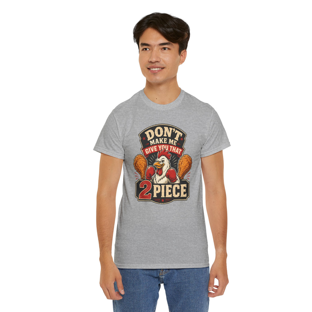 Chicken Humor TShirt "Don't Make Me Give You That 2 Piece" Graphic Tee