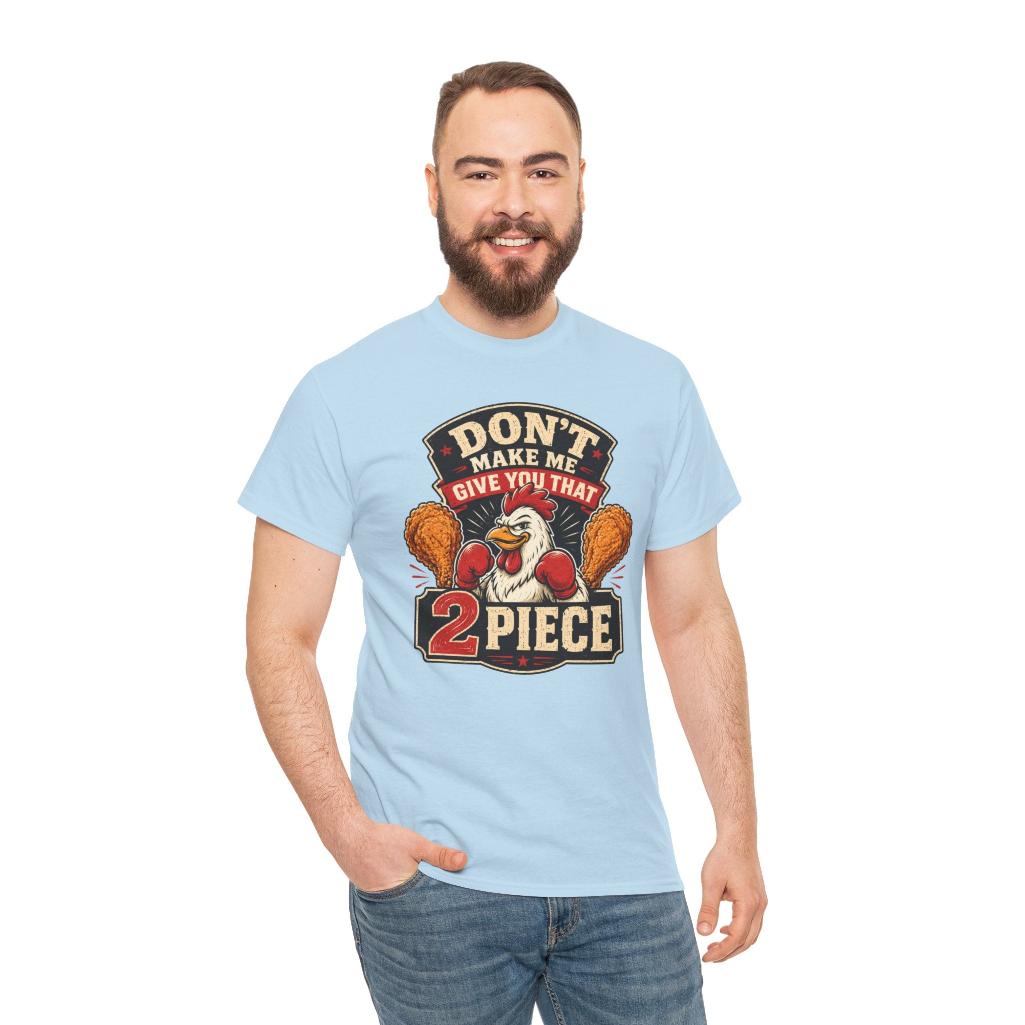 Chicken Humor TShirt "Don't Make Me Give You That 2 Piece" Graphic Tee