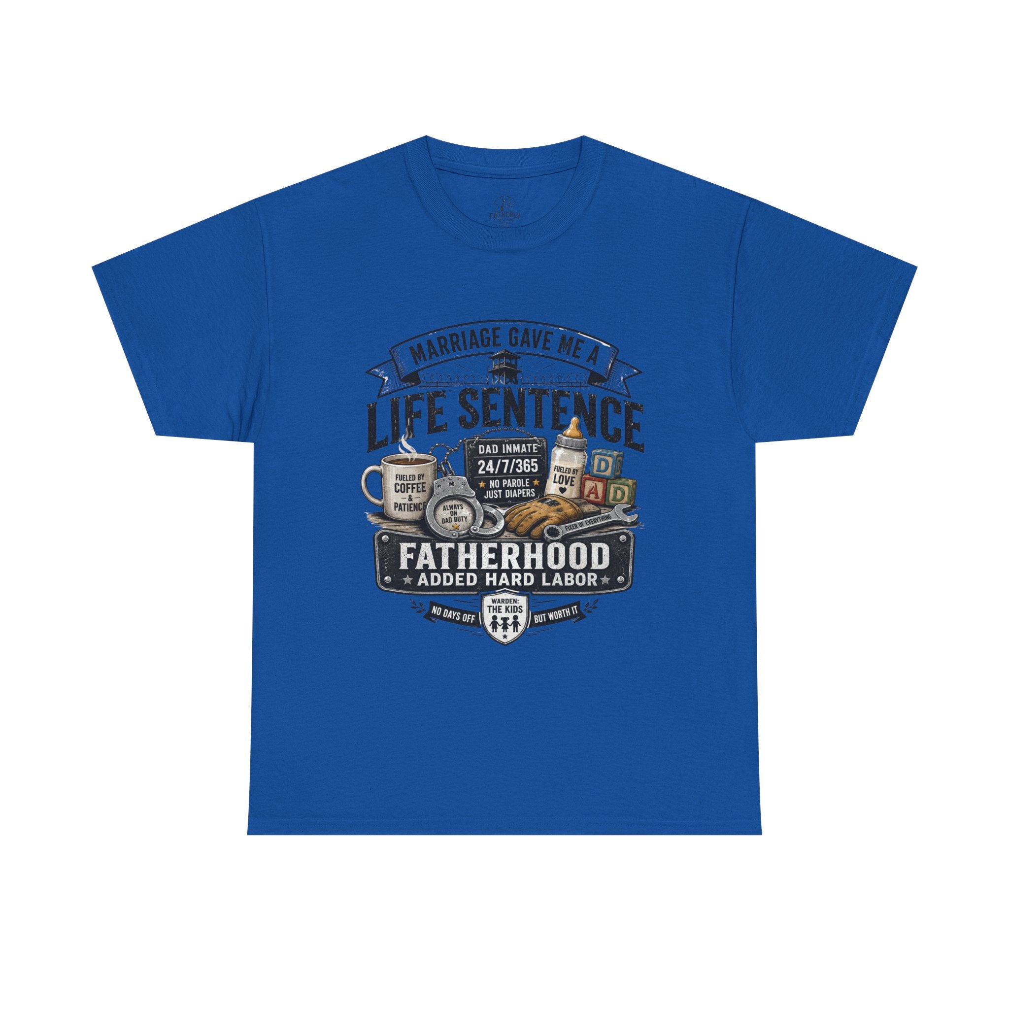 Fatherhood Life Sentence T-Shirt — Funny Dad Shirt “Marriage Gave Me a Life Sentence”