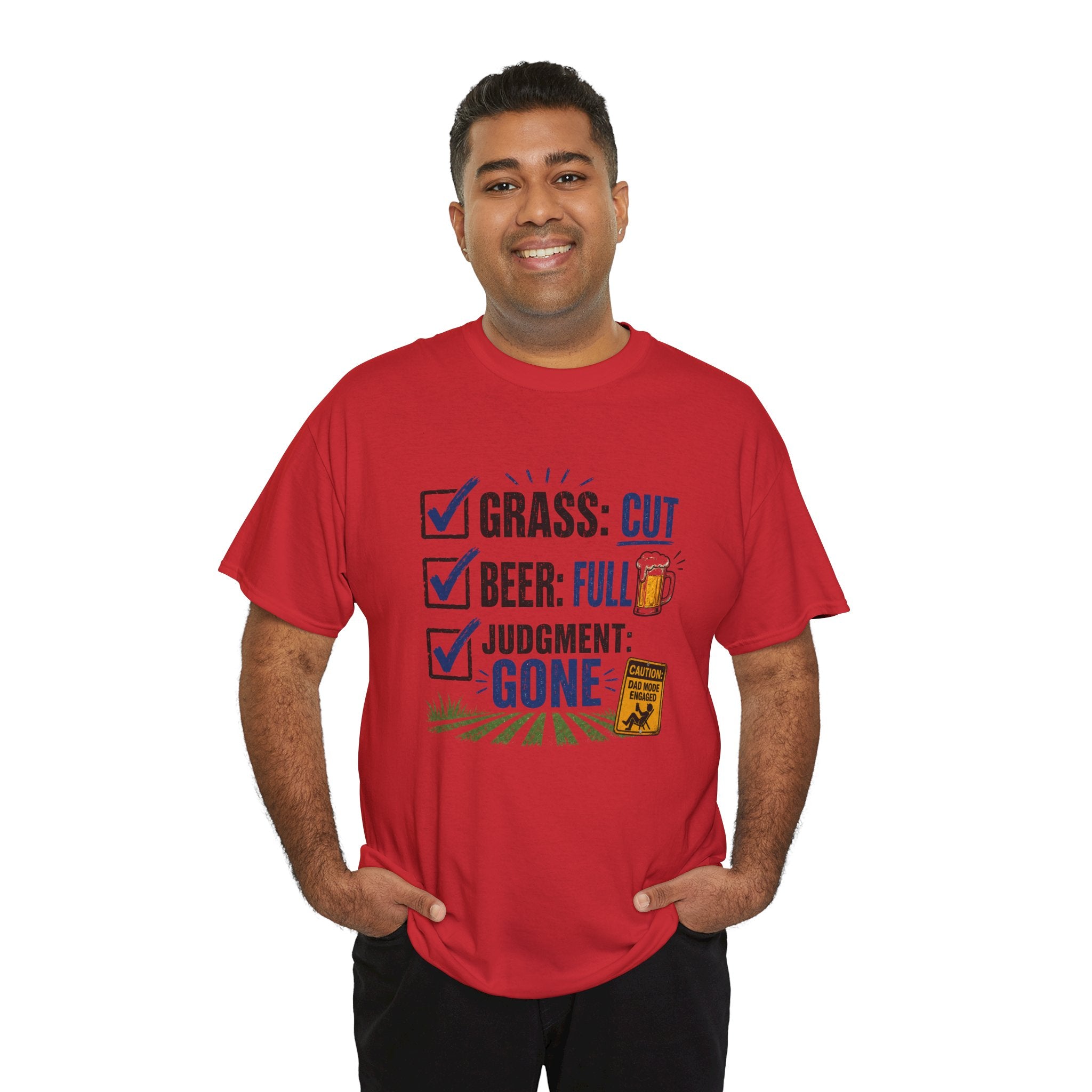 T-Shirt — "Grass: Cut, Beer: Full, Judgment: Gone" Lawn Care Funny Tee