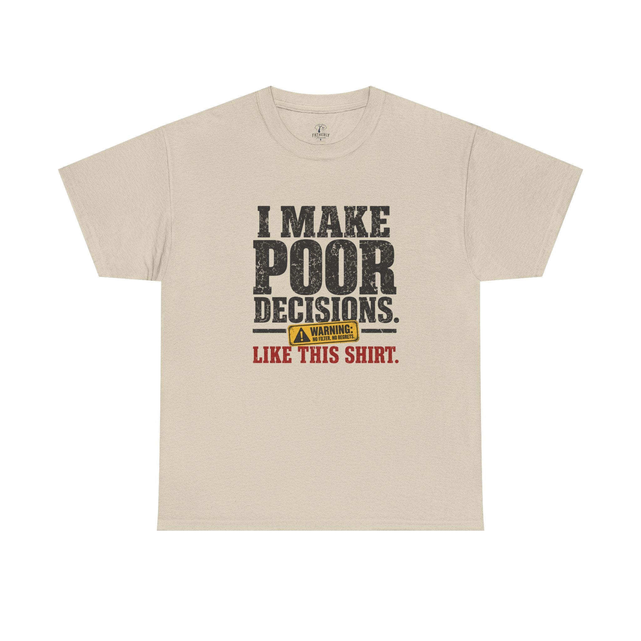 I Make Poor Decisions Like This Shirt Tee — Funny Humor Graphic T-Shirt