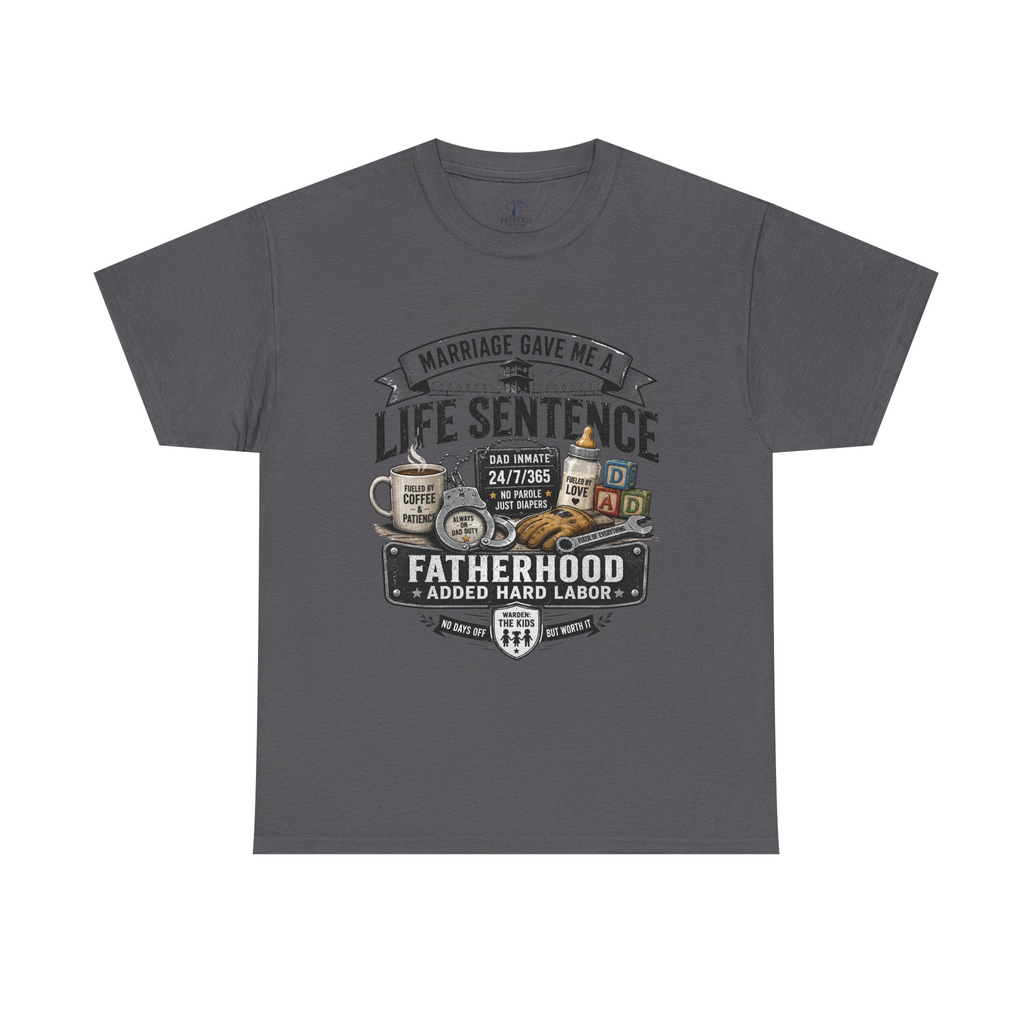Fatherhood Life Sentence T-Shirt — Funny Dad Shirt “Marriage Gave Me a Life Sentence”