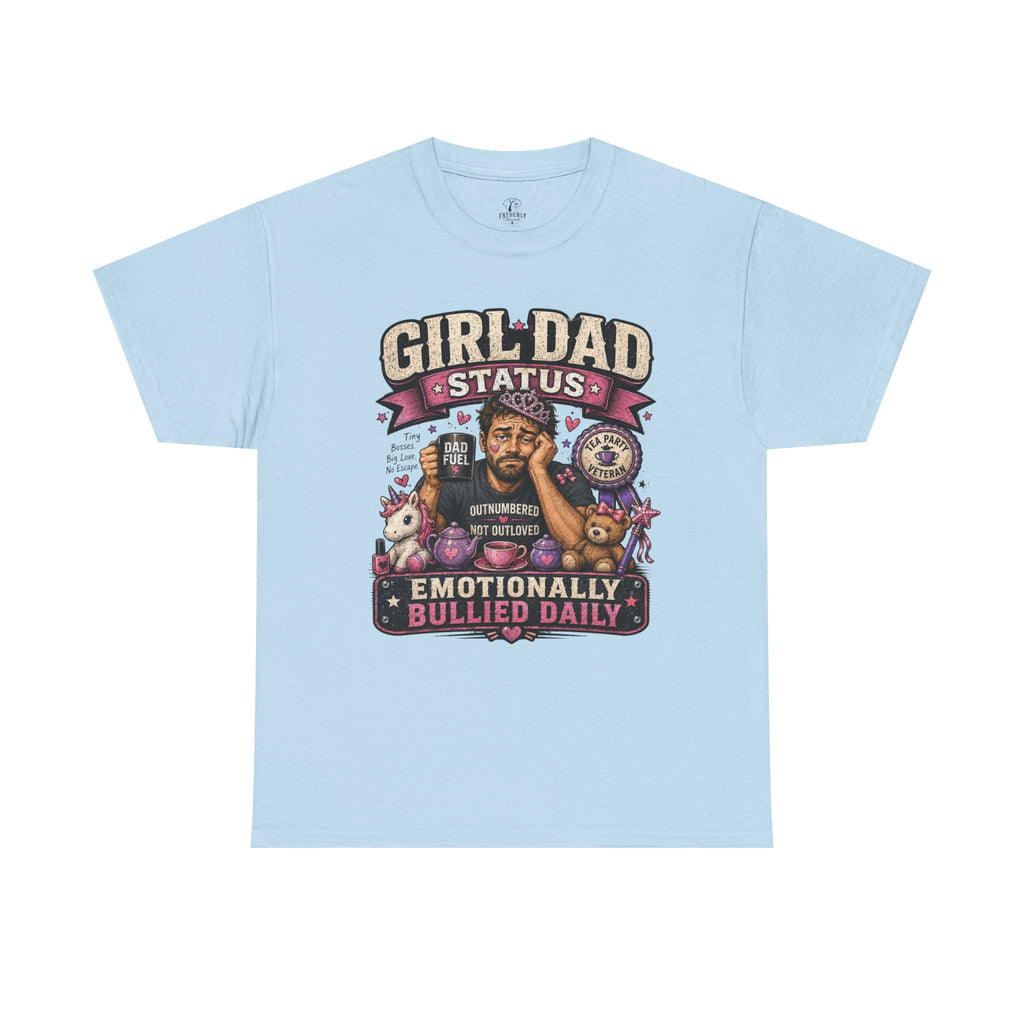 Girl Dad TShirt Girl Dad Status: Emotionally Bullied Daily Funny Father Daughter Tee