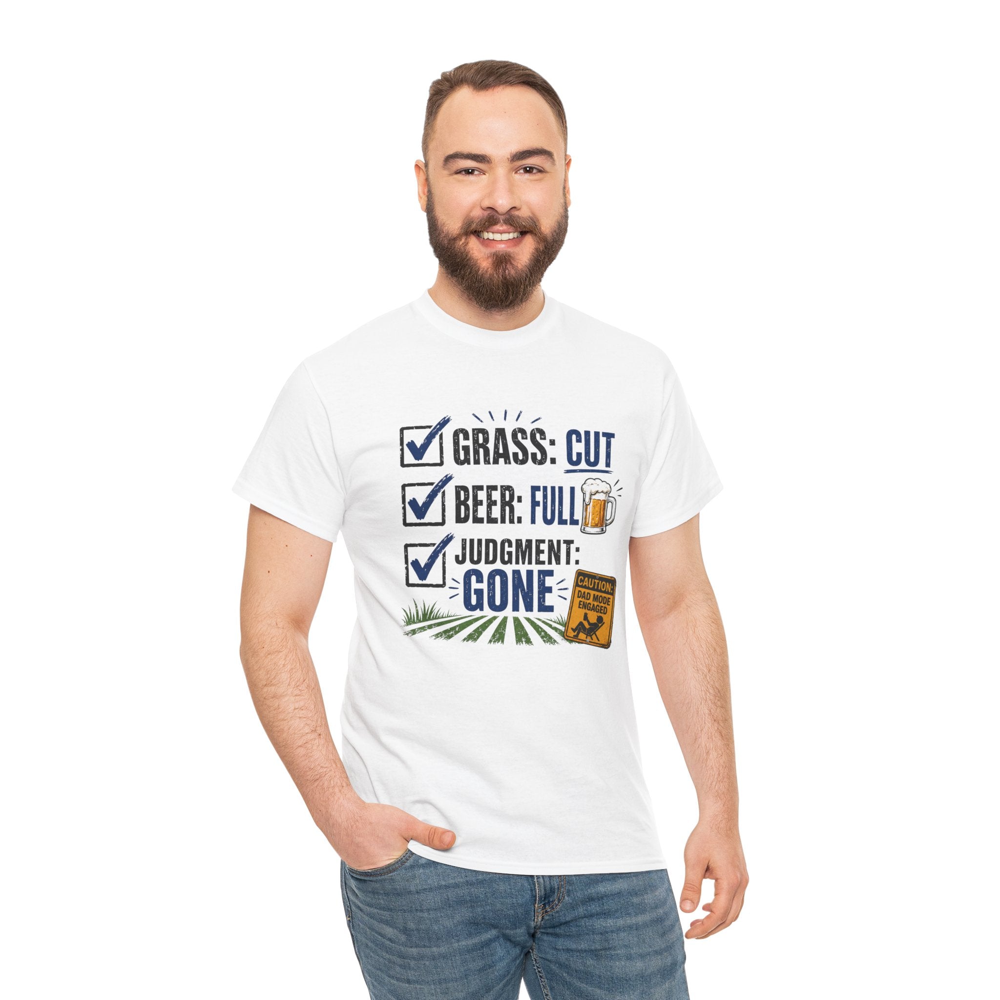T-Shirt — "Grass: Cut, Beer: Full, Judgment: Gone" Lawn Care Funny Tee