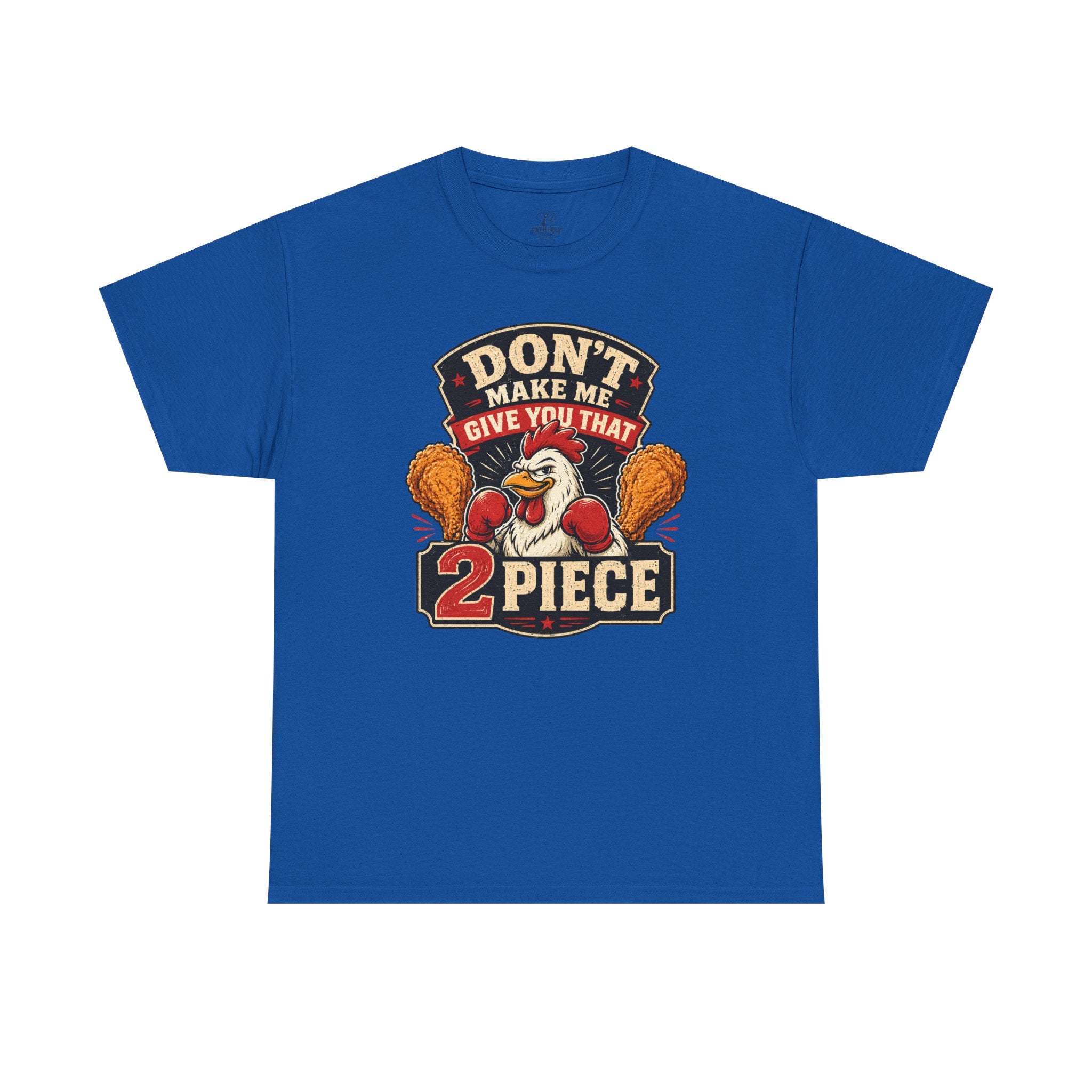 Chicken Humor TShirt "Don't Make Me Give You That 2 Piece" Graphic Tee