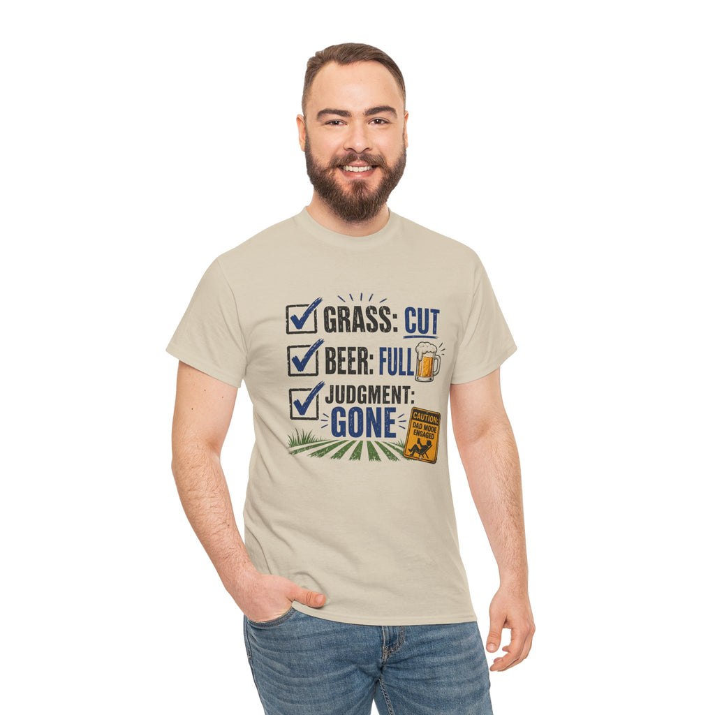 T-Shirt — "Grass: Cut, Beer: Full, Judgment: Gone" Lawn Care Funny Tee