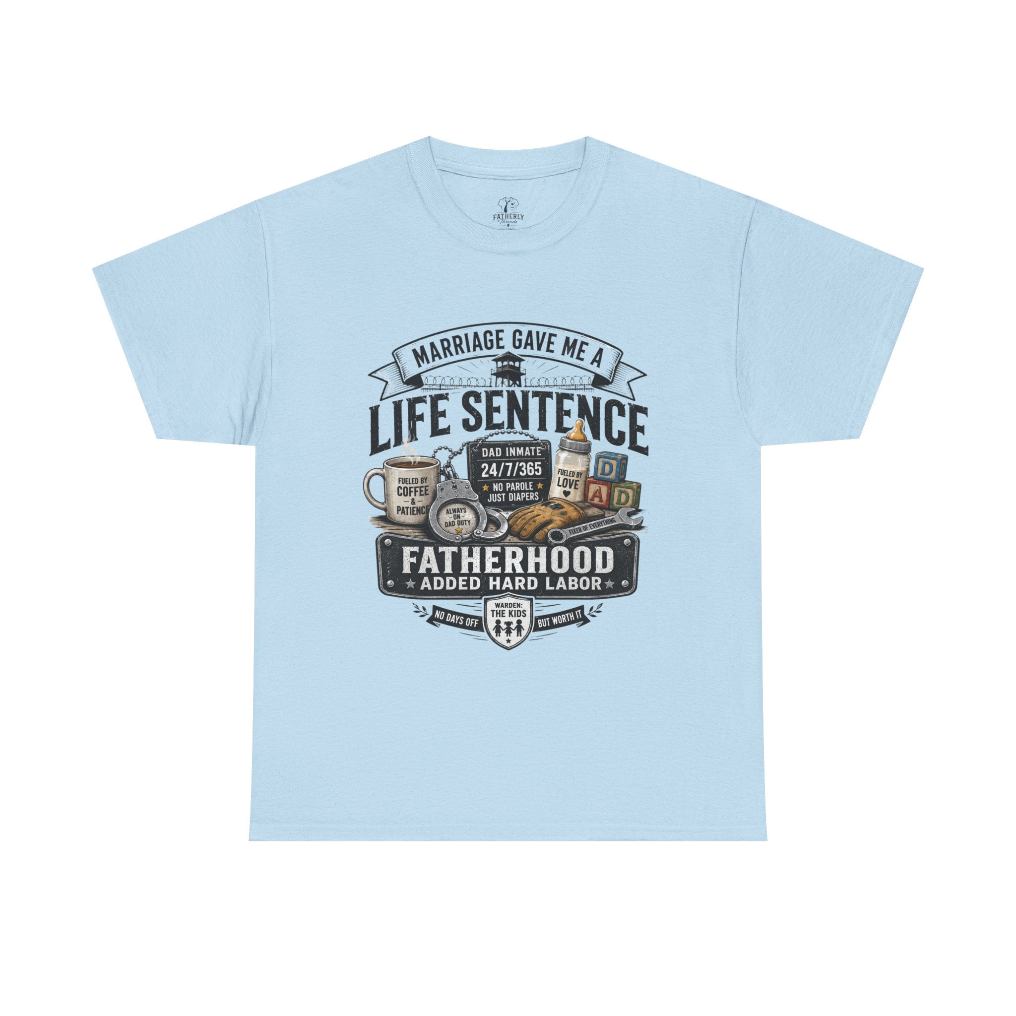 Fatherhood Life Sentence T-Shirt — Funny Dad Shirt “Marriage Gave Me a Life Sentence”