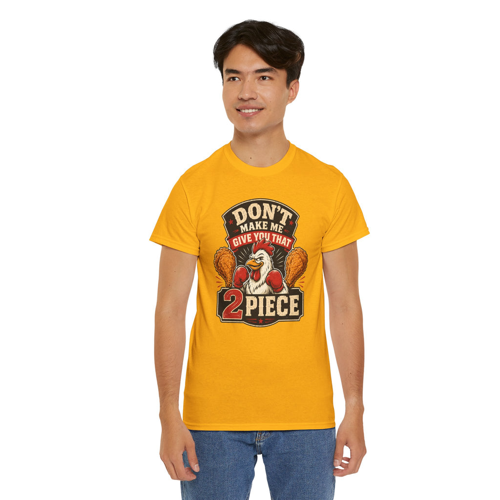 Chicken Humor TShirt "Don't Make Me Give You That 2 Piece" Graphic Tee