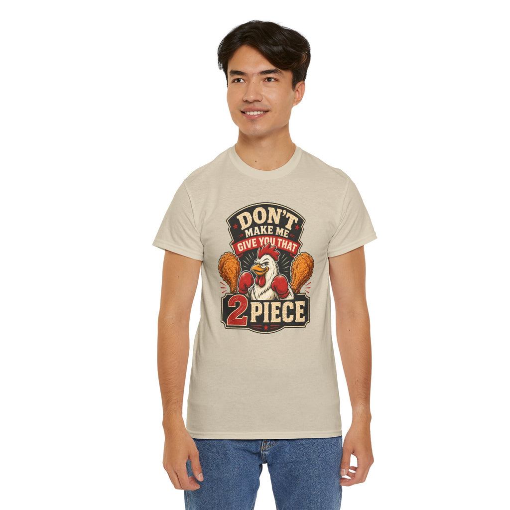 Chicken Humor TShirt "Don't Make Me Give You That 2 Piece" Graphic Tee