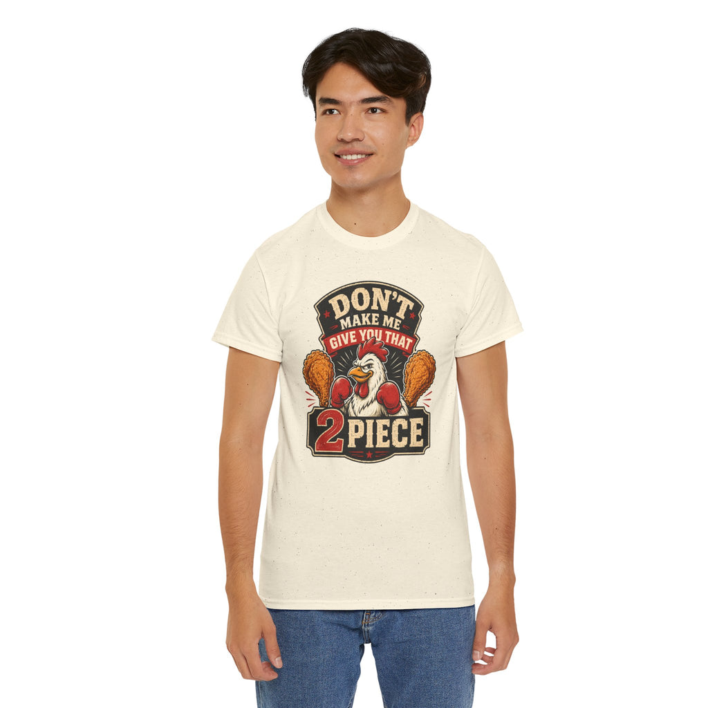 Chicken Humor TShirt "Don't Make Me Give You That 2 Piece" Graphic Tee