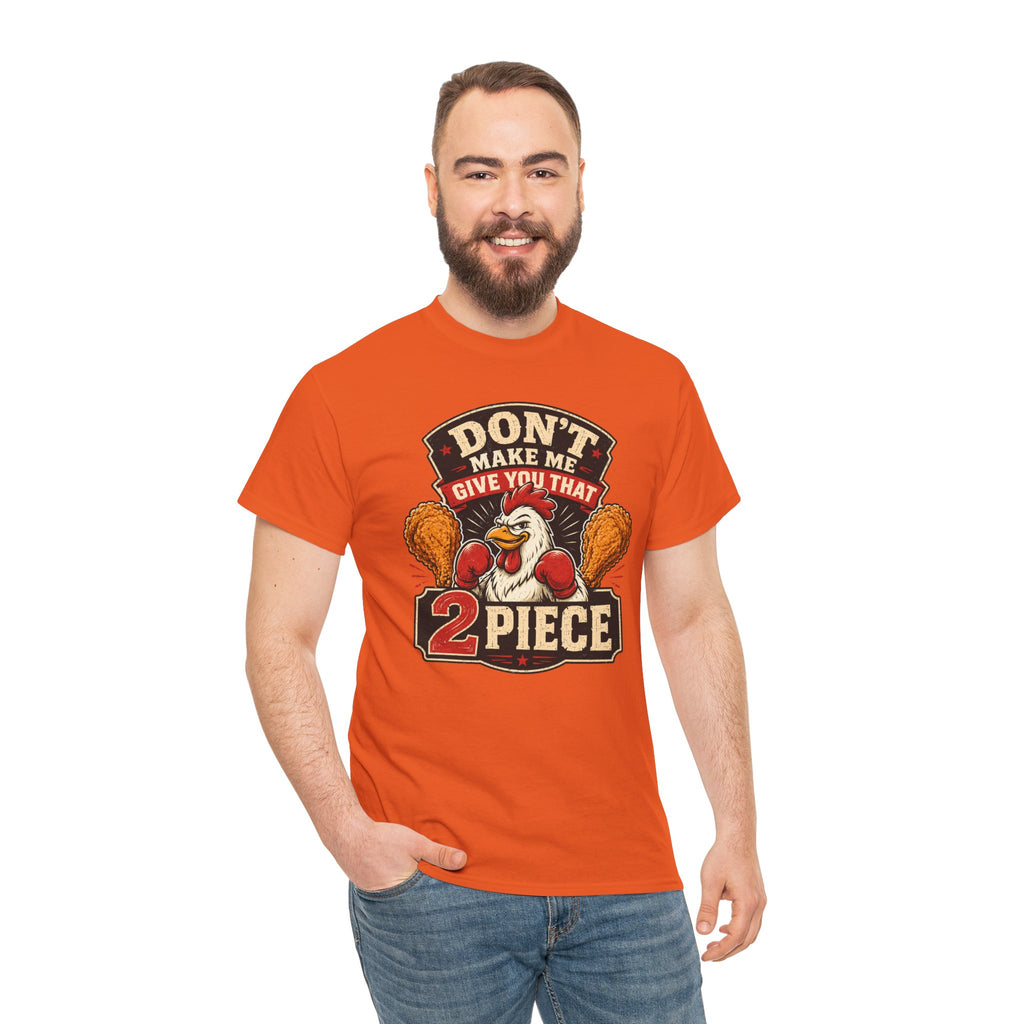 Chicken Humor TShirt "Don't Make Me Give You That 2 Piece" Graphic Tee