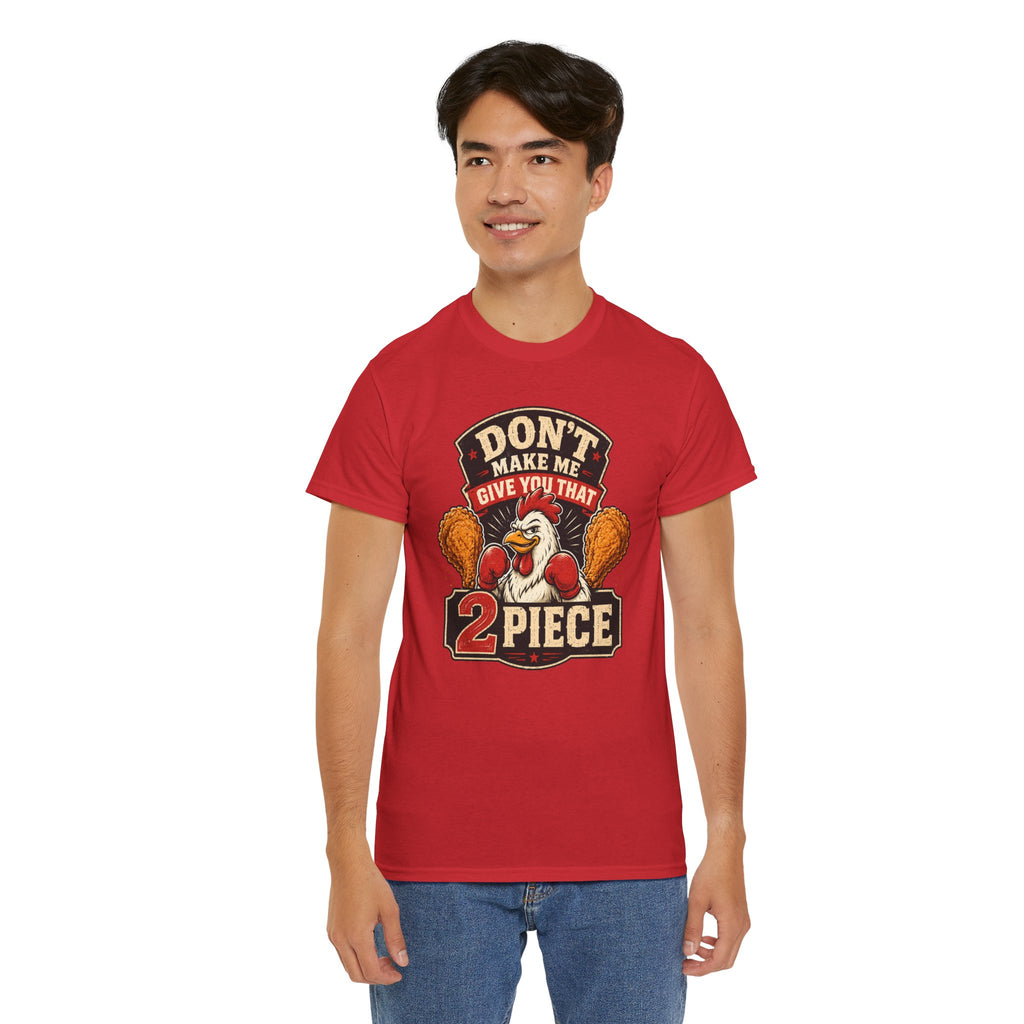 Chicken Humor TShirt "Don't Make Me Give You That 2 Piece" Graphic Tee