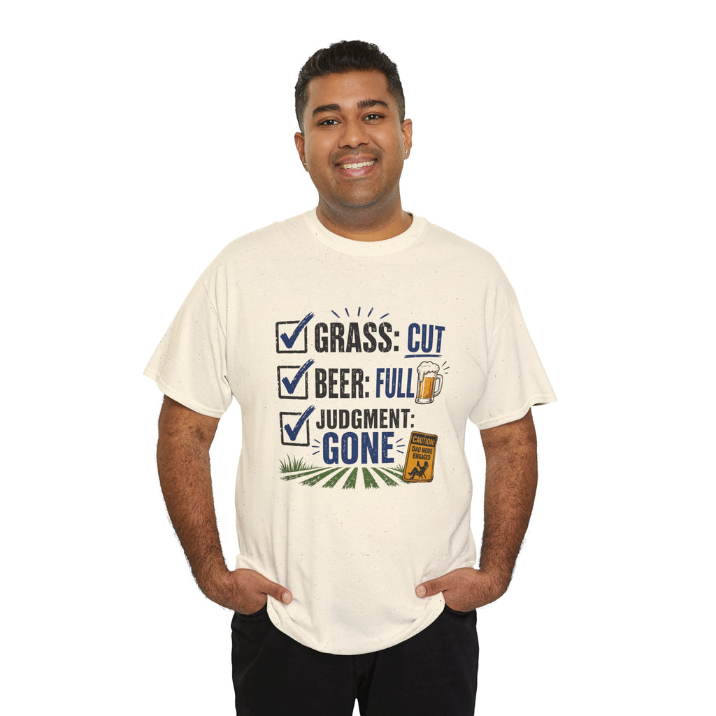 T-Shirt — "Grass: Cut, Beer: Full, Judgment: Gone" Lawn Care Funny Tee
