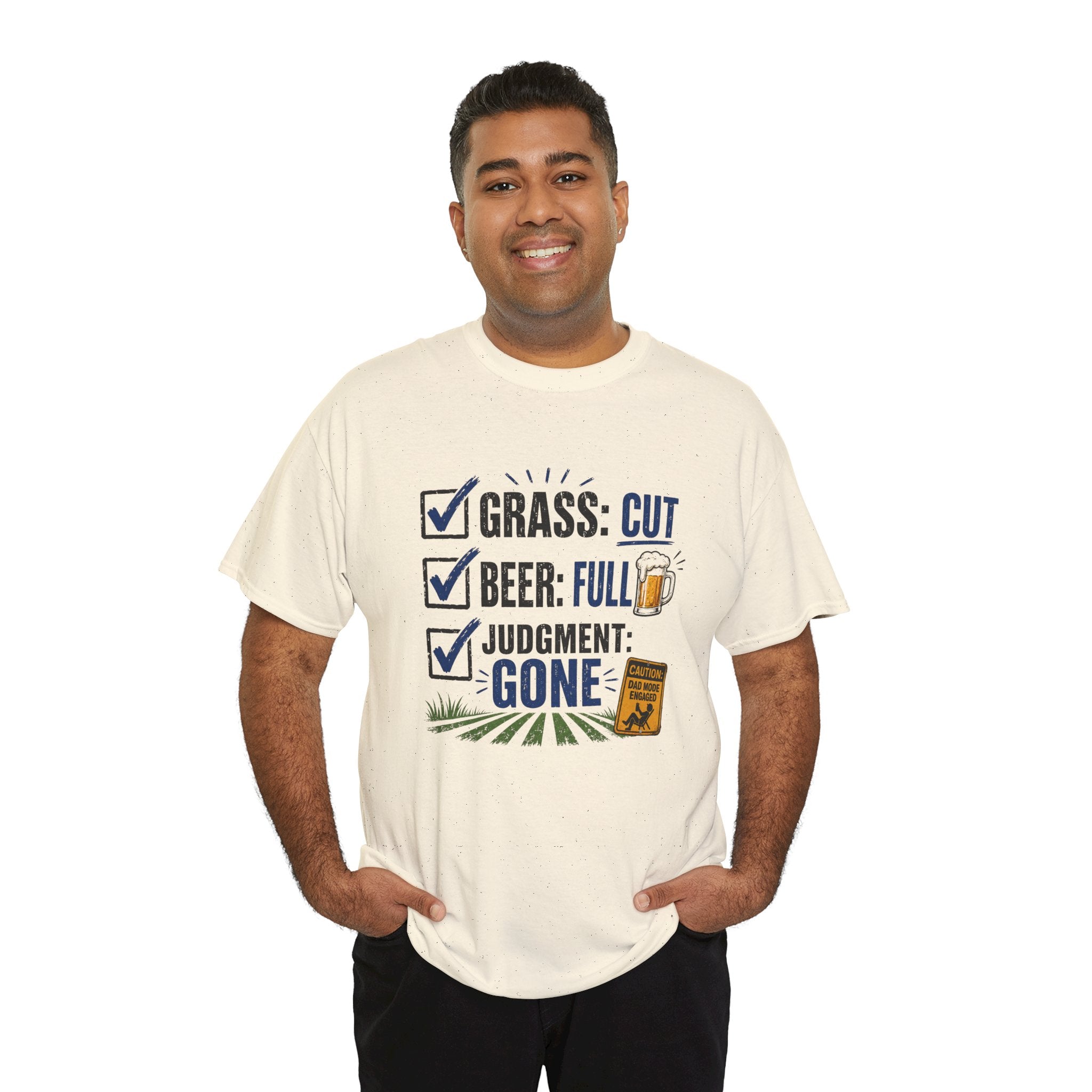 T-Shirt — "Grass: Cut, Beer: Full, Judgment: Gone" Lawn Care Funny Tee