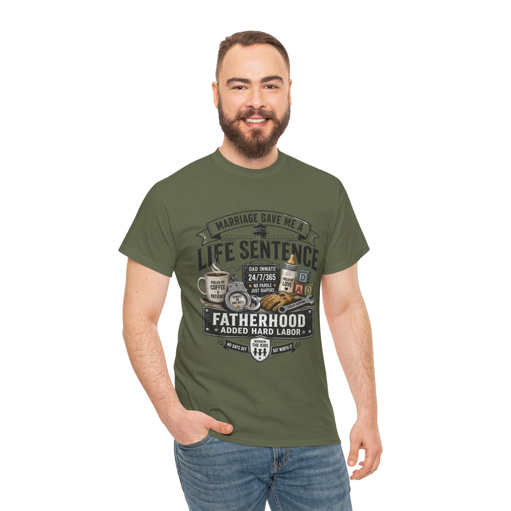 Fatherhood Life Sentence T-Shirt — Funny Dad Shirt “Marriage Gave Me a Life Sentence”