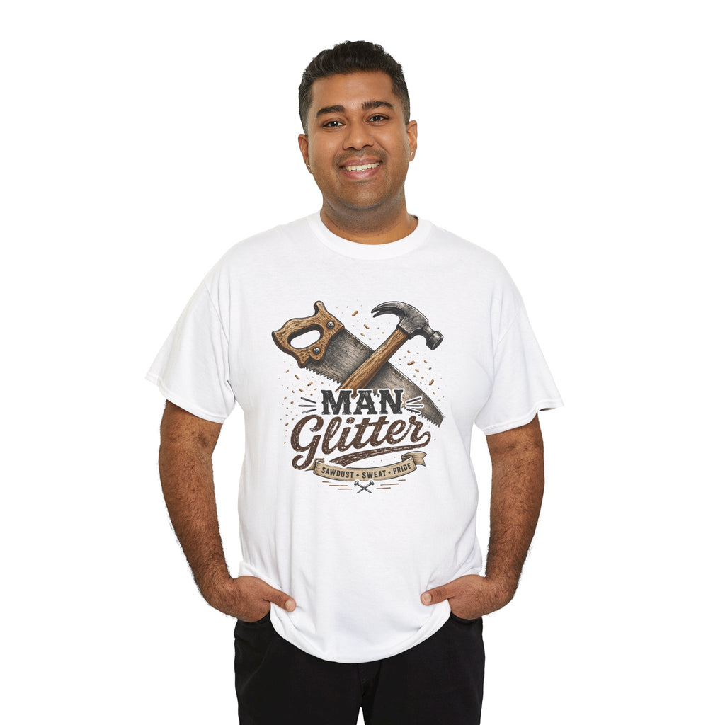 Man Glitter TShirt Funny Handyman Hammer & Saw Workshop Tee
