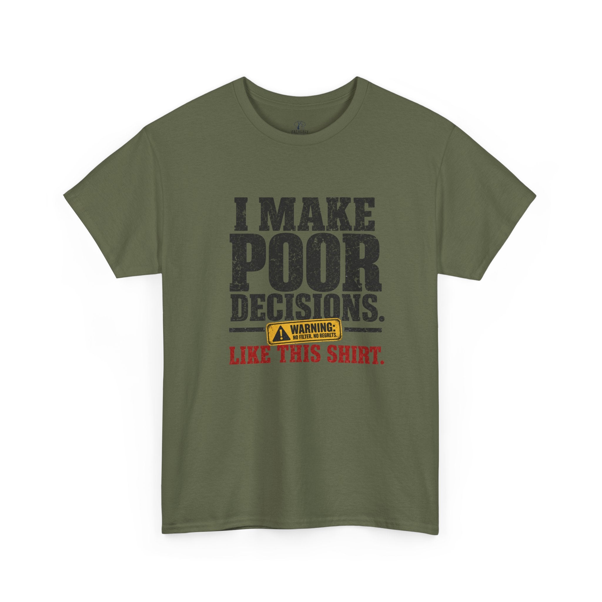 I Make Poor Decisions Like This Shirt Tee — Funny Humor Graphic T-Shirt