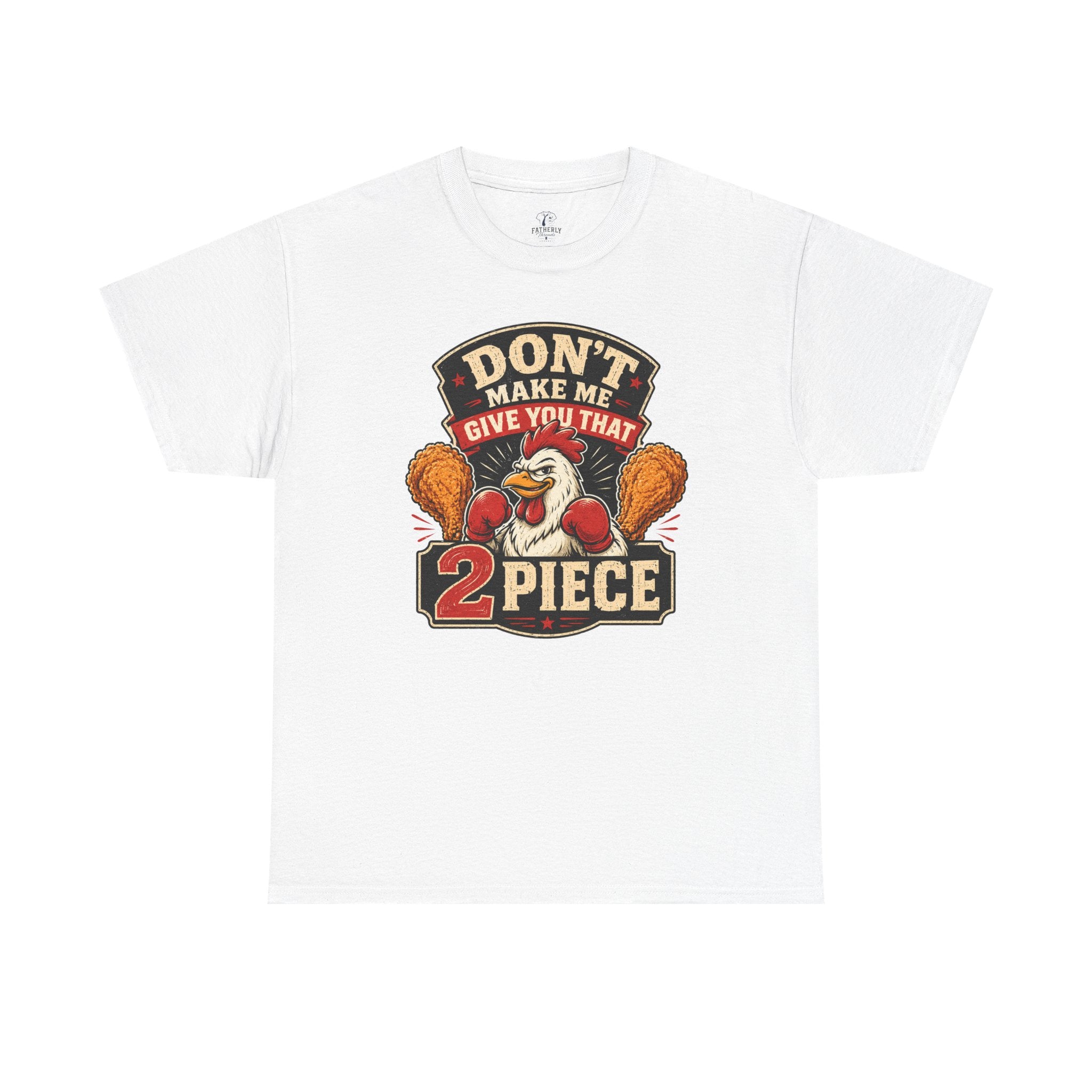 Chicken Humor TShirt "Don't Make Me Give You That 2 Piece" Graphic Tee