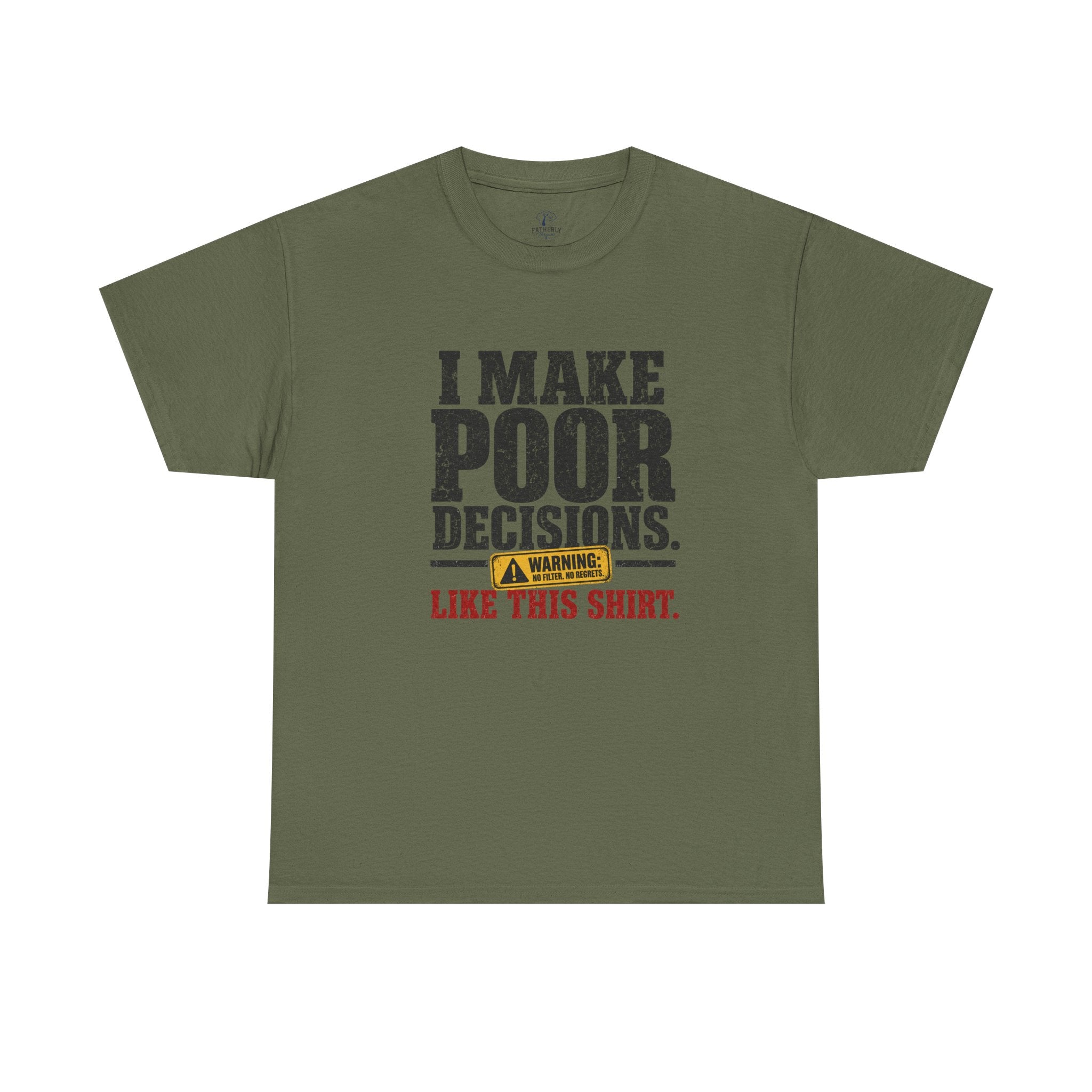 I Make Poor Decisions Like This Shirt Tee — Funny Humor Graphic T-Shirt